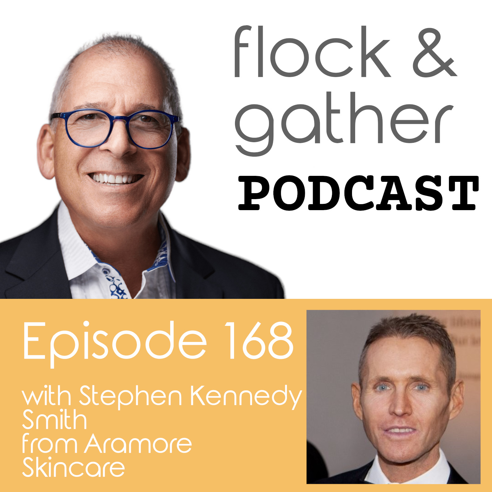 Flock and Gather Podcast.  Episode 168 with Stephen Kennedy Smith from Amore Skincare!