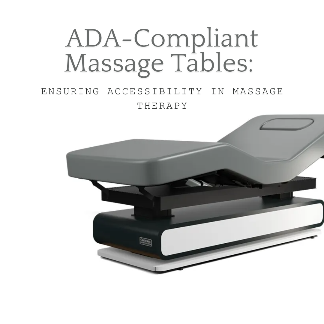 ADA-Compliant Massage Tables: Ensuring Accessibility in Massage Therapy