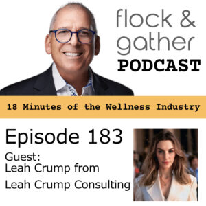 Flock and Gather Podcast.  Episode 183 with guest Leah Crump from Leah Crump Consulting