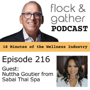 Flock and Gather Podcast. Episode 216 with Nuttha Goutier from Sabai Thai Spa