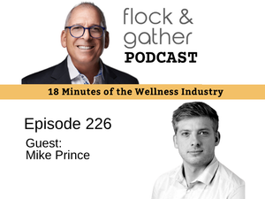 Flock and Gather Podcast, Episode 226: Mike Prince from RevRyze on Turning Leads into Loyal Clients